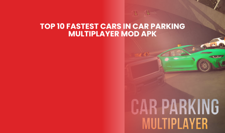 Top 10 Fastest Cars in Car Parking Multiplayer