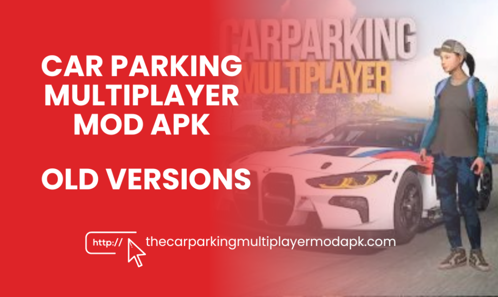 Car Parking Multiplayer MOD APK OLD VERSIONS